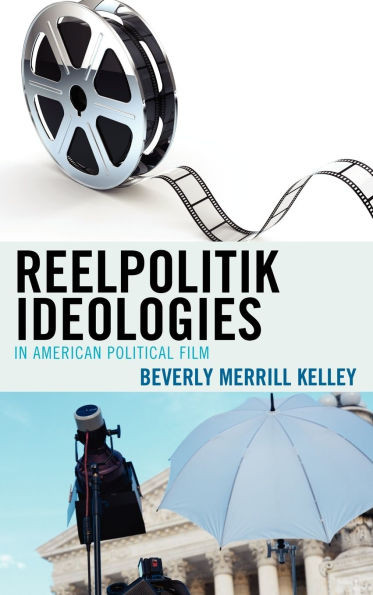 Reelpolitik Ideologies in American Political Film