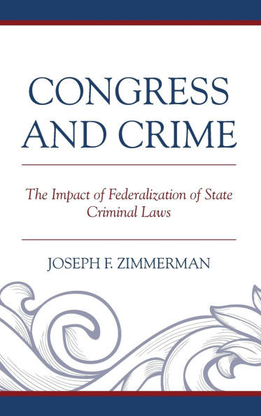 Congress and Crime: The Impact of Federalization of State Criminal Laws