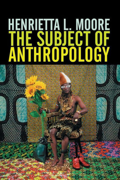 The Subject of Anthropology: Gender, Symbolism and Psychoanalysis