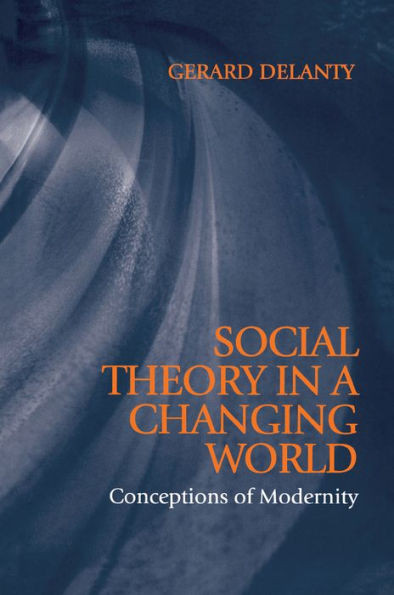 Social Theory in a Changing World: The Social Explanation of False Beliefs
