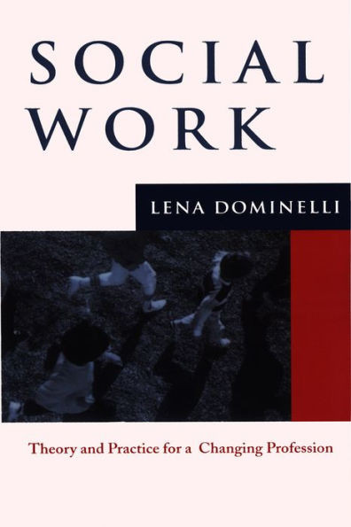Social Work: Theory and Practice for Changing Profession