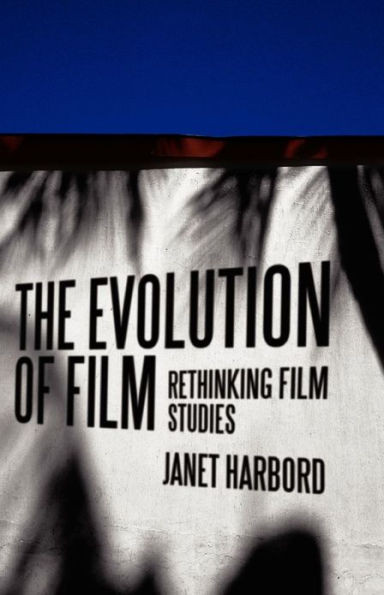 The Evolution of Film: Rethinking Film Studies