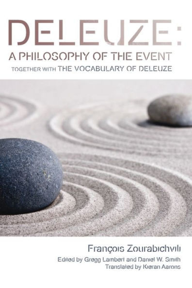 Deleuze: A Philosophy of the Event: Together with the Vocabulary of Deleuze