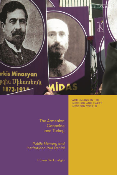 The Armenian Genocide and Turkey: Public Memory and Institutionalized Denial