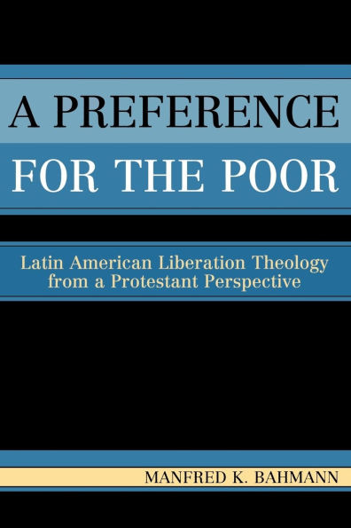 Preference for the Poor: Latin American Liberation Theology from a Protestant Perspective