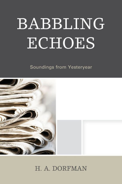 Babbling Echoes: Soundings from Yesteryear
