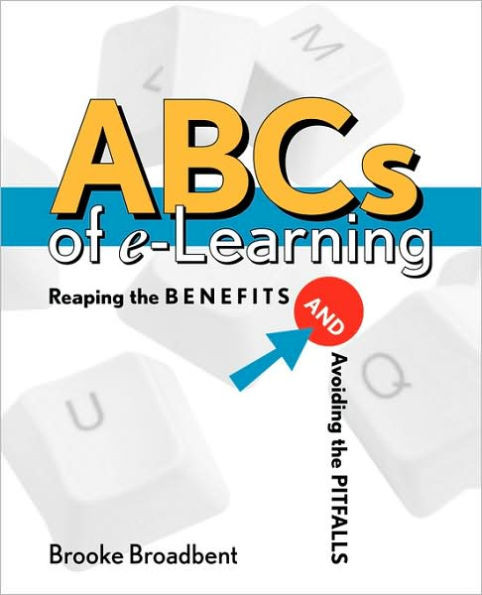 ABCs of E-Learning: Reaping the Benefits and Avoiding the Pitfalls