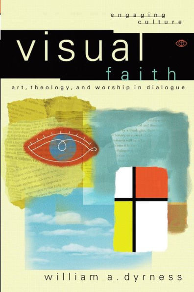 Visual Faith: Art, Theology, and Worship in Dialogue