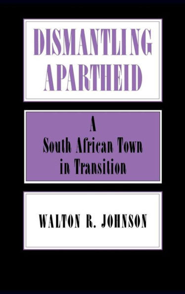 Dismantling Apartheid: A South African Town in Transition