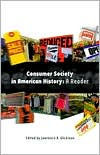 Consumer Society in American History: A Reader