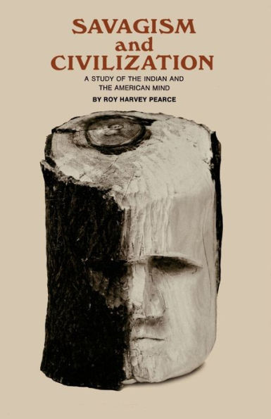 Savagism and Civilization: A Study of the Indian and the American Mind