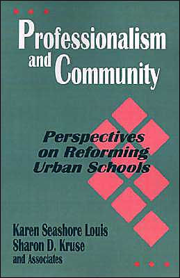 Professionalism and Community: Perspectives on Reforming Urban Schools