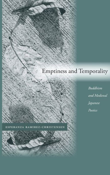 Emptiness and Temporality: Buddhism and Medieval Japanese Poetics