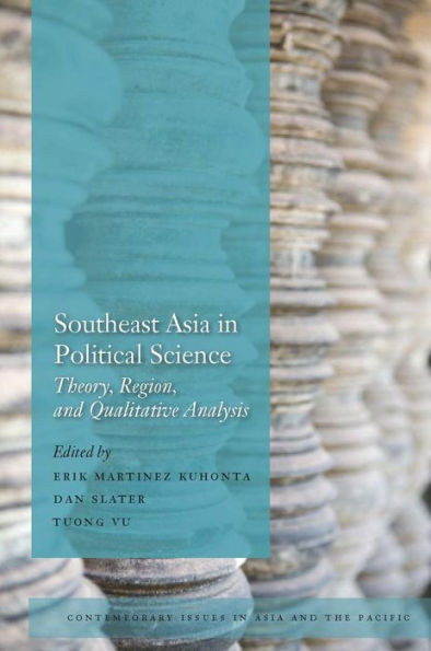 Southeast Asia in Political Science: Theory, Region, and Qualitative Analysis