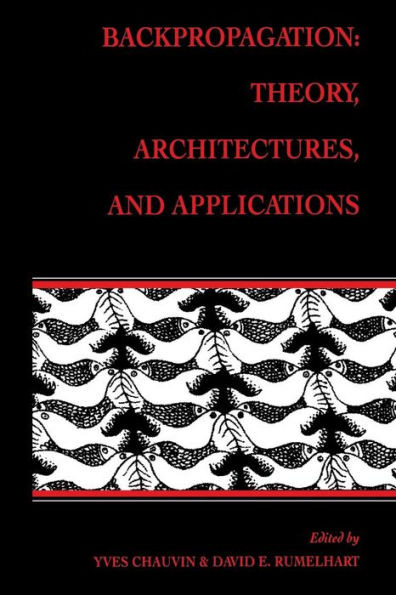 Backpropagation: Theory, Architectures, and Applications