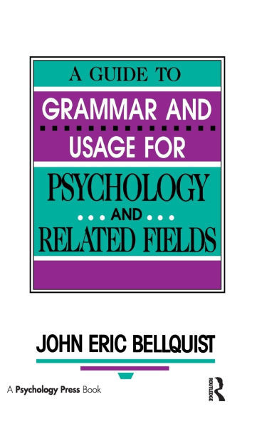 A Guide To Grammar and Usage for Psychology and Related Fields