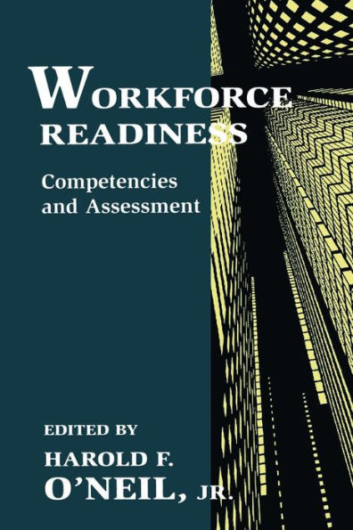 Workforce Readiness: Competencies and Assessment