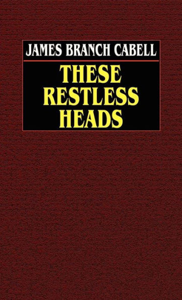 These Restless Heads