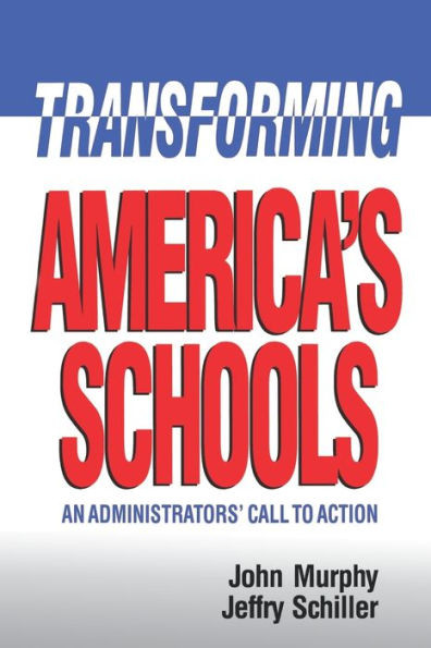 Transforming America's Schools: An Administrators' Call to Action
