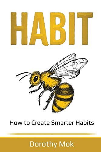 Habit: How to Create Smarter Habits
