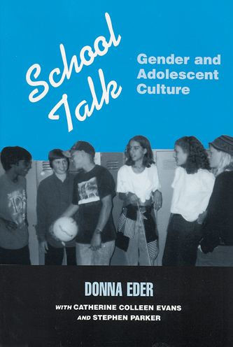 School Talk: Gender and Adolescent Culture