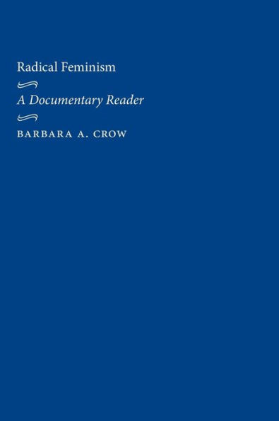 Radical Feminism: A Documentary Reader