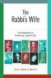 The Rabbi's Wife: The Rebbetzin in American Jewish Life