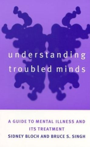 Understanding Troubled Minds: A Guide to Mental Illness and Its Treatment