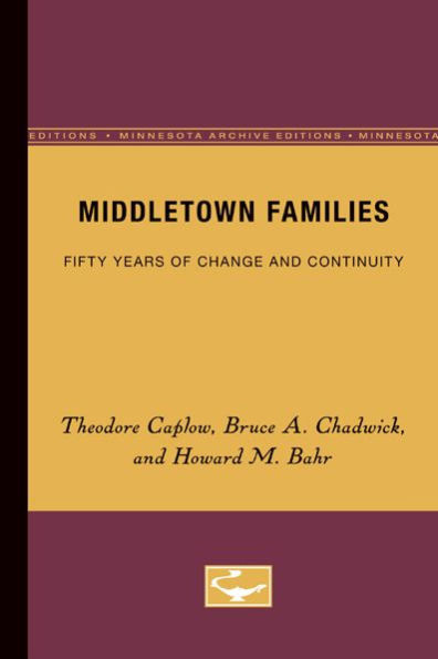 Middletown Families: Fifty Years of Change and Continuity