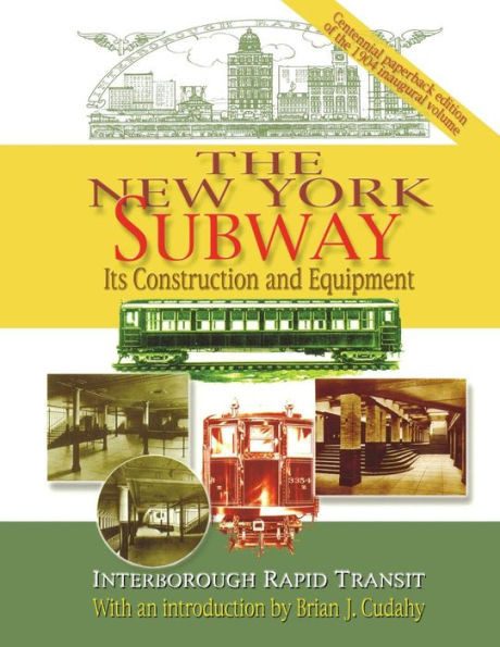 The New York Subway: Its Construction and Equipment: Interborough Rapid Transit, 1904