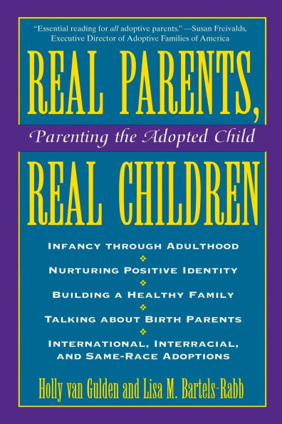 Real Parents, Real Children Parenting the Adopted Child