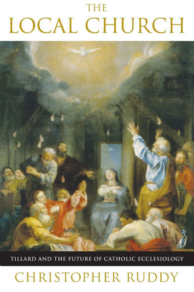The Local Church Tillard and the Future of Catholic Ecclesiology