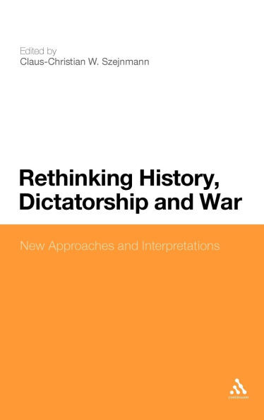 Rethinking History, Dictatorship and War: New Approaches and Interpretations