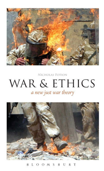 War and Ethics: A New Just War Theory