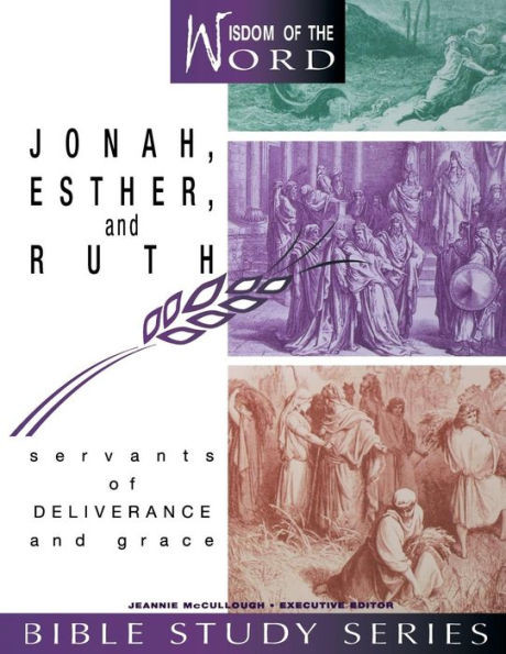 Jonah, Esther, and Ruth: Servants of Deliverance and Grace
