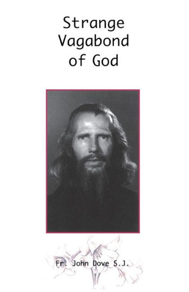 Strange Vagabond of God: The Story of John Bradburne