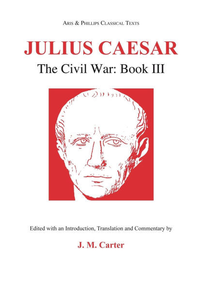 Julius Caesar: The Civil War Book III