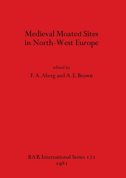 Medieval Moated Sites in North-West Europe