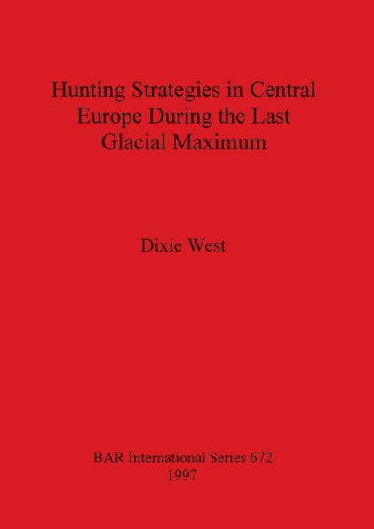 Hunting Strategies in Central Europe During the Last Glacial Maximum