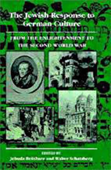 The Jewish Response to German Culture: From the Enlightenment to the Second World War