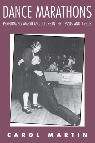 Dance Marathons: Performing American Culture in the 1920s and 1930s