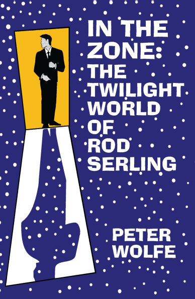 In the Zone: The Twilight World of Rod Serling