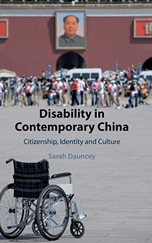 Disability in Contemporary China: Citizenship, Identity and Culture