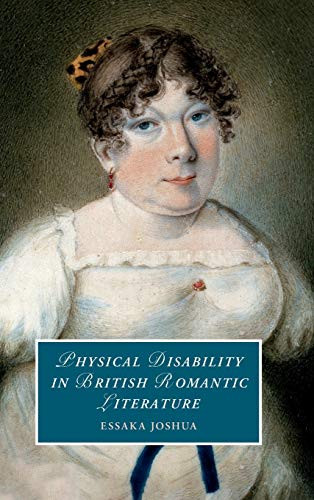 Physical Disability in British Romantic Literature (Cambridge Studies in Romanticism, Series Number 130)