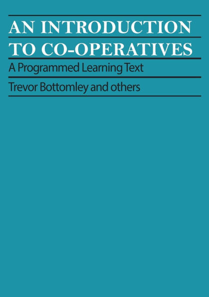 An Introduction to Co-Operatives: A Programmed Learning Text