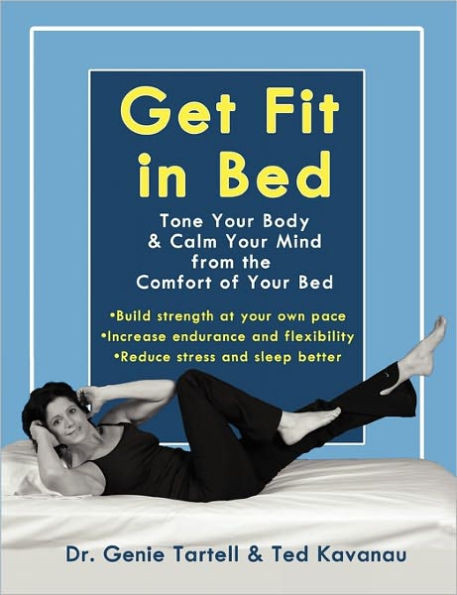 Get Fit in Bed: Tone Your Body & Calm Your Mind from the Comfort of Your Bed