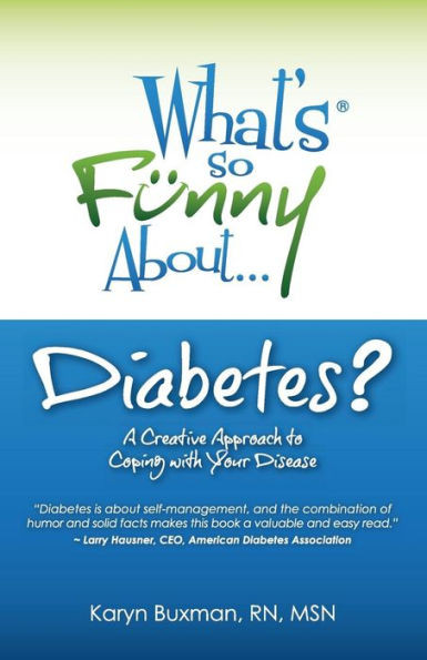What's So Funny About Diabetes?: A Creative Approach to Coping with Your Disease