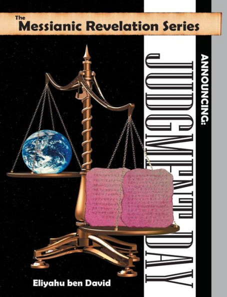 The Messianic Revelation Series V.1. Announcing: Judgment Day
