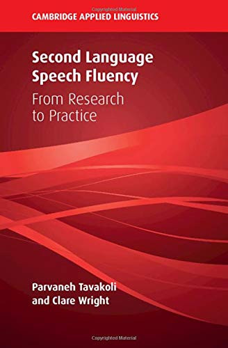 Second Language Speech Fluency: From Research to Practice (Cambridge Applied Linguistics)