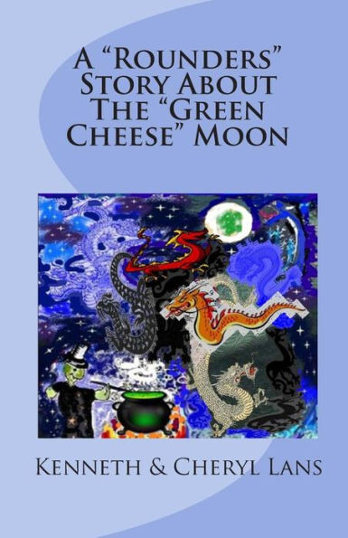 A ""Rounders"" Story About The ""Green Cheese"" Moon